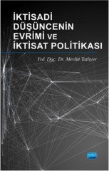 Nobel İktisadi Düşüncenin Evrimi ve İktisat Politikası - Mevlüt Tatlıyer Nobel Akademi Yayınları