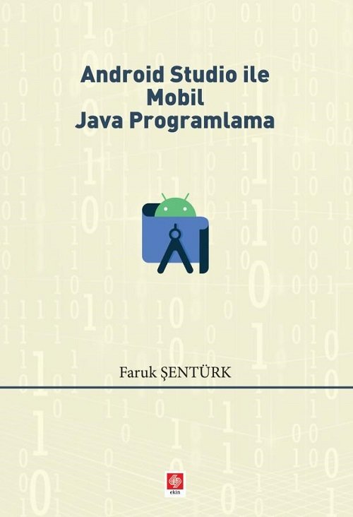 Ekin Android Studio ile Mobil Java Programlama - Faruk Şentürk Ekin Yayınları