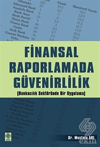 Ekin Finansal Raporlamada Güvenirlilik - Mustafa Arı Ekin Yayınları