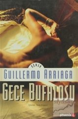 Gece Bufalosu - Guillermo Arriaga Phoenix Yayınları