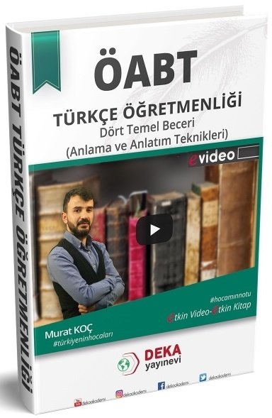 Deka Akademi ÖABT Türkçe Öğretmenliği Dört Temel Beceri Anlama ve Anlatım Teknikleri Ders Notu - Murat Koç Deka Akademi Yayınları