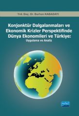 Nobel Konjonktür Dalgalanmaları ve Ekonomik Krizler Perspektifinde Dünya Ekonomileri ve Türkiye - Burhan Kabadayı Nobel Akademi Yayınları