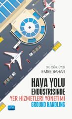 Nobel Hava Yolu Endüstrisinde Yer Hizmetleri Yönetimi - Emre Bahar Nobel Akademi Yayınları