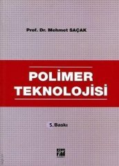 Gazi Kitabevi Polimer Teknolojisi - Mehmet Saçak Gazi Kitabevi