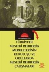 Nobel Türkiye Mesleki Rehberlik Merkezlerinin Kuruluşu ve Okullarda Mesleki Rehberlik Çalışmaları - Cavit Binbaşıoğlu Nobel Akademi Yayınları