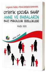 Eğiten Yaşama Farklı Pencereden Bakmak, Otistik Çocuğa Sahip Anne ve Babaların Bazı Psikolojik Özellikleri - Hafız Bek Eğiten Kitap