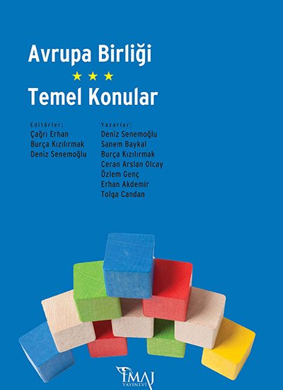 İmaj Avrupa Birliği Temel Konular - Çağrı Erhan, Ayşe Burça Kızılırmak İmaj Yayınları