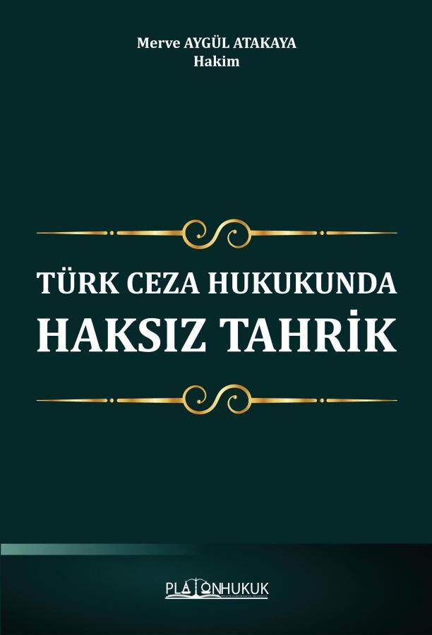 Platon Türk Ceza Hukukunda Haksız Tahrik - Merve Aygül Atakaya Platon Hukuk Yayınları