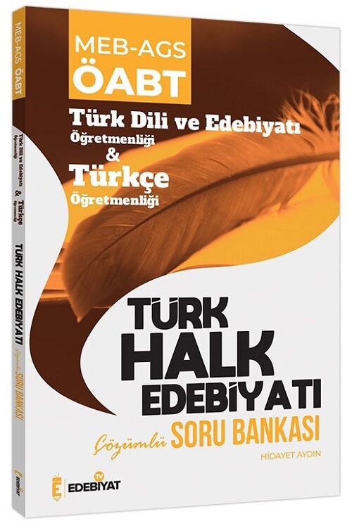 Edebiyat TV ÖABT MEB-AGS Türk Dili Edebiyatı ve Türkçe Türk Halk Edebiyatı Soru Bankası Çözümlü - Hidayet Aydın Edebiyat TV Yayınları