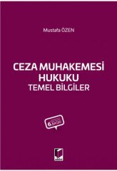 Adalet Ceza Muhakemesi Hukuku Temel Bilgiler 6. Baskı - Mustafa Özen Adalet Yayınevi