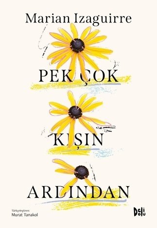 Pek Çok Kışın Ardından - Marian Izaguirre Delidolu Yayınları