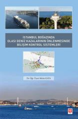 Ekin İstanbul Boğazında Olası Deniz Kazalarının Önlenmesinde Bilişim Kontrol Sistemleri - Metin Kaya Ekin Yayınları