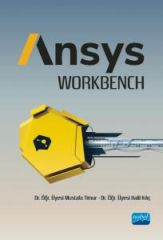 Nobel Ansys Workbench - Mustafa Timur, Halil Kılıç Nobel Akademi Yayınları