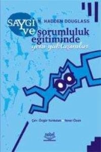 Nobel Saygı ve Sorumluluk Eğitiminde Yeni Yaklaşımlar - N. Hadden Douglass Nobel Akademi Yayınları