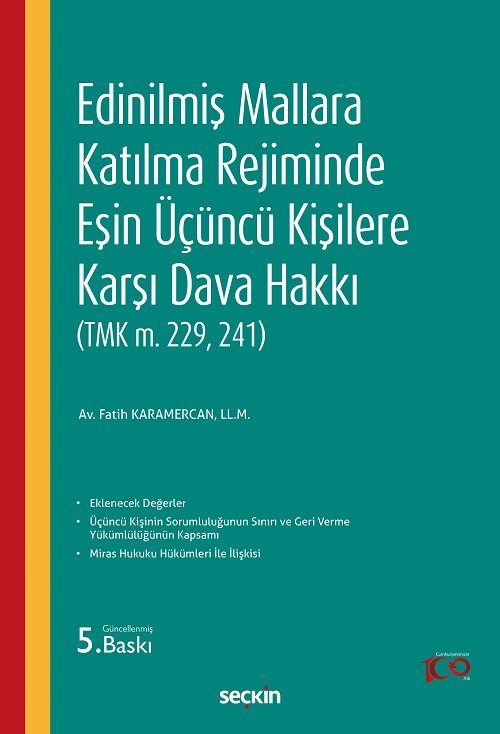 Seçkin Edinilmiş Mallara Katılma Rejiminde Eşin Üçüncü Kişilere Karşı Dava Hakkı 5. Baskı - Fatih Karamercan Seçkin Yayınları