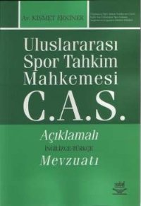 Nobel Uluslararası Spor Tahkim Mahkemesi C.A.S. Açıklamalı İngilizce-Türkçe Mevzuatı - Kısmet Erkiner Nobel Akademi Yayınları