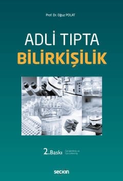 Seçkin Adli Tıpta Bilirkişilik 2. Baskı - Oğuz Polat Seçkin Yayınları