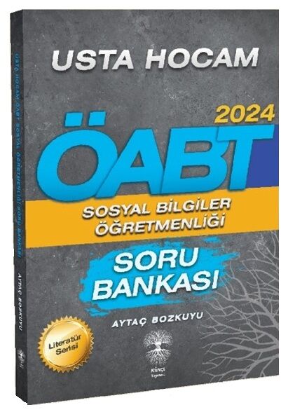 Künçe 2024 ÖABT Sosyal Bilgiler Öğretmenliği Literatür Soru Bankası - Aytaç Bozkuyu Künçe Yayınevi