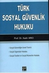 Gazi Kitabevi Türk Sosyal Güvenlik Hukuku - Kadir Arıcı Gazi Kitabevi