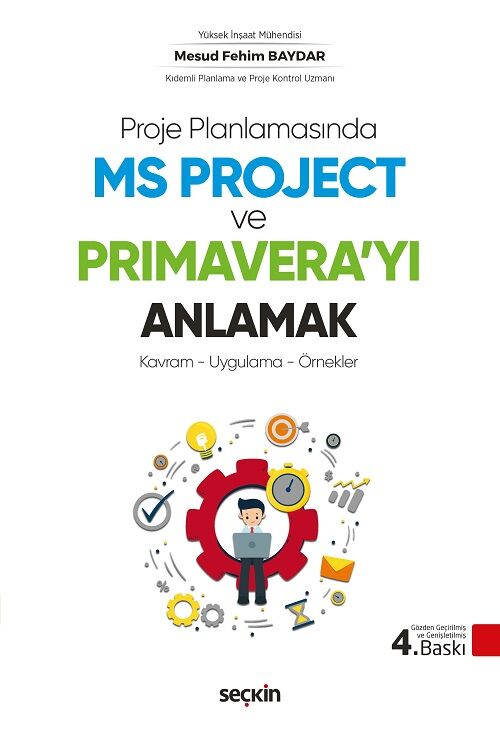 Seçkin Proje Planlamasında MS Project ve Primaverayı Anlamak 4. Baskı - Mesud Fehim Baydar Seçkin Yayınları