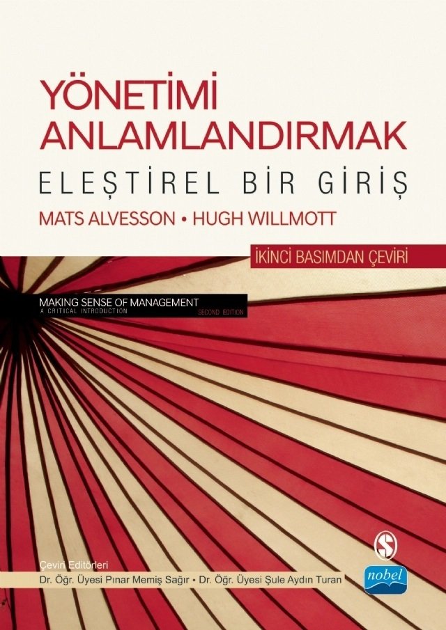 Nobel Yönetimi Anlamlandırmak, Eleştirel Bir Giriş - Mats Alvesson, Hugh Willmott Nobel Akademi Yayınları