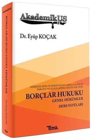 Temsil AkademikUS Borçlar Hukuku Genel Hükümler Ders Notları - Eyüp Koçak Temsil Yayınları