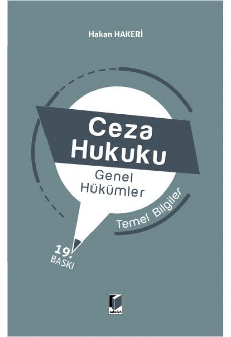 Adalet Ceza Hukuku Genel Hükümler Temel Bilgiler 19. Baskı - Hakan Hakeri Adalet Yayınevi