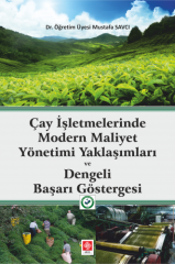 Ekin Çay İşletmelerinde Modern Maliyet Yönetimi Yaklaşımları ve Dengeli Başarı Göstergesi - Mustafa Savcı Ekin Yayınları