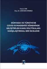 Adalet Dünyada ve Türkiye'de Covid-19 Pandemisi Döneminde Geliştirilen Kamu Politikaları, Karşılaştırmalı Bir İnceleme - Yunus Can, Gökhan Dönmez Adalet Yayınevi