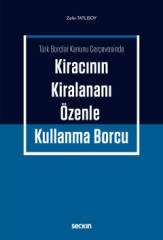 Seçkin Kiracının Kiralananı Özenle Kullanma Borcu - Zafer Tatlısoy Seçkin Yayınları