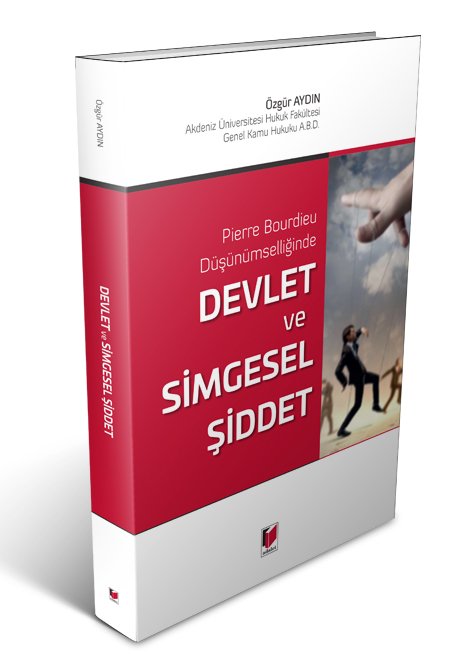 Adalet Devlet ve Simgesel Şiddet - Özgür Aydın Adalet Yayınevi