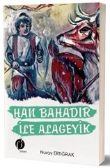 Han Bahadır İle Alageyik - Nuray Ertığrak Herdem Kitap