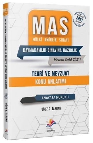 Dizgi Kitap 2021 MAS Kaymakamlık Anayasa Hukuku Teori ve Mevzuat Konu Anlatımı Mevzuat Serisi Cilt-1 - Oğuz S. Tarhan Dizgi Kitap Yayınları