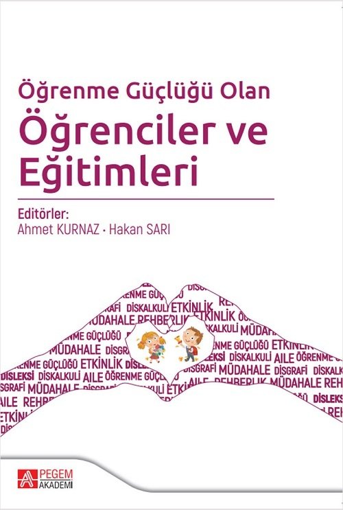 Pegem Öğrenme Güçlüğü Olan Öğrenciler ve Eğitimleri - Ahmet Kurnaz, Hakan Sarı Pegem Akademi Yayınları