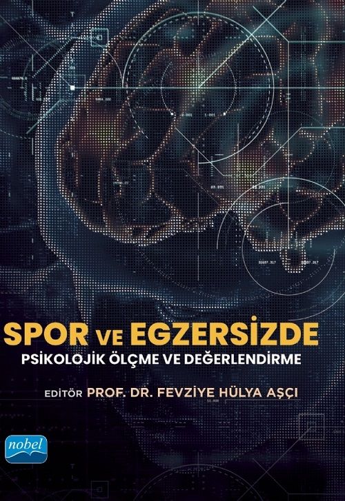 Nobel Spor ve Egzersizde Psikolojik Ölçme ve Değerlendirme - Fevziye Hülya Aşçı Nobel Akademi Yayınları