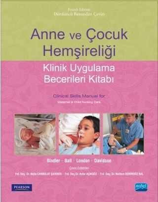 Nobel Anne ve Çocuk Hemşireliği Klinik Uygulama Becerileri Kitabı - Nejla Canbulat Şahiner Nobel Akademi Yayınları