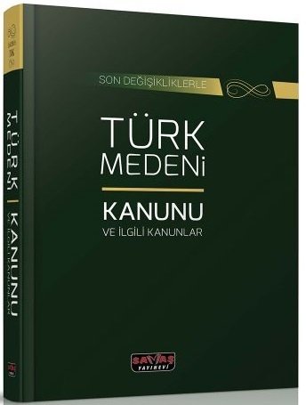 Savaş Türk Medeni Kanunu ve İlgili Kanunlar Kanun Metinleri 10. Baskı Savaş Yayınları