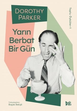 Yarın Berbat Bir Gün - Dorothy Parker Delidolu Yayınları