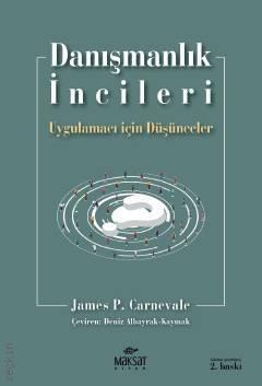 Danışmanlık İncileri Uygulamacı için Düşünceler - James P. Carnevale Maksat Kitap