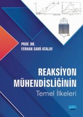 Nobel Reaksiyon Mühendisliğinin Temel İlkeleri - Ferhan Sami Atalay Nobel Akademi Yayınları