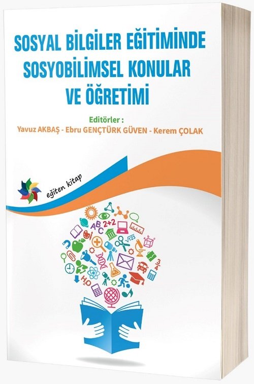 Eğiten Sosyal Bilgiler Eğitiminde Sosyobilimsel Konular ve Öğretimi - Yavuz Akbaş, Ebru Gençtürk Güven, Kerem Çolak Eğiten Kitap