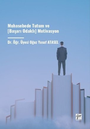 Gazi Kitabevi Muhasebede Tutum ve Başarı Odaklı Motivasyon - Oğuz Yusuf Atasel Gazi Kitabevi