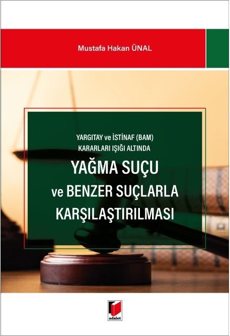 Adalet Yağma Suçu ve Benzer Suçlarla Karşılaştırılması - Mustafa Hakan Ünal Adalet Yayınevi