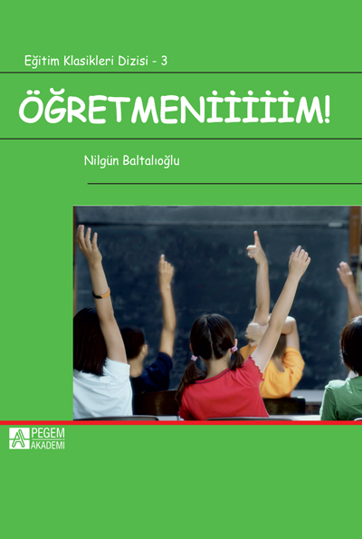 Pegem Öğretmeniiiiim! - Nilgün Baltalıoğlu Pegem Akademi Yayınları