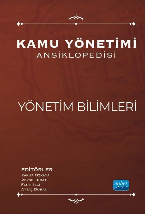 Nobel Kamu Yönetimi Ansiklopedisi, Yönetim Bilimleri - Yakup Özkaya, Veysel Erat, Ferit İzci, Aytaç Duran Nobel Akademi Yayınları