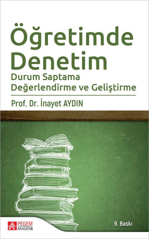 Pegem Öğretimde Denetim 9. Baskı -  İnayet Aydın Pegem Akademi Yayıncılık