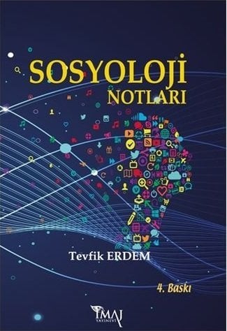 İmaj Sosyoloji Notları 4. Baskı - Tevfik Erdem İmaj Yayınları