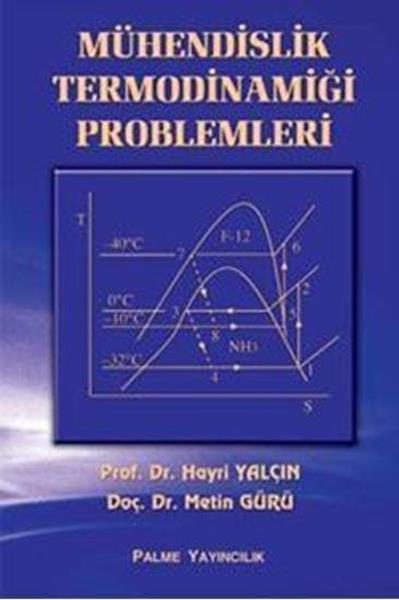 Palme Mühendislik Termodinamiğinin Problemleri - Hayri Yalçın, Metin Gürü Palme Akademik Yayınları