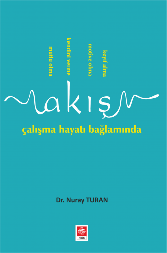 Ekin Akış Çalışma Hayatı Bağlamında - Nuray Turan Ekin Yayınları