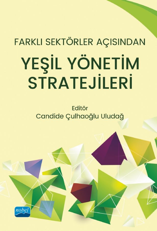 Nobel Farklı Sektörler Açısından Yeşil Yönetim Stratejileri - Candide Çulhaoğlu Uludağ Nobel Akademi Yayınları